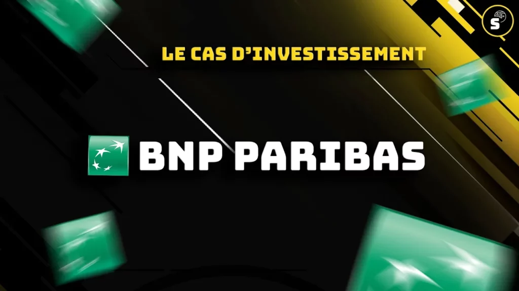 BNP Paribas : le cas d’investissement – Sylvain Perret – 9 juillet 2023