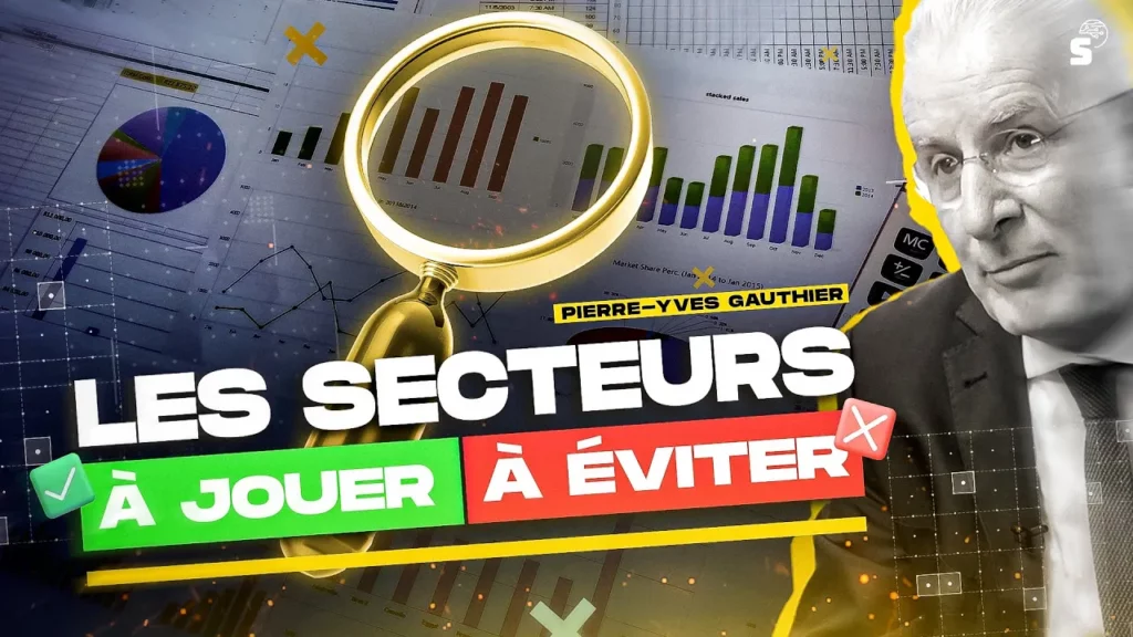 Bourse Secteurs à éviterr et ceux à jouer Pierre Yves Gauthier